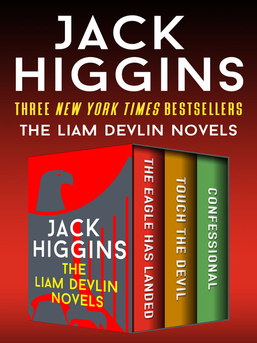 Title details for The Eagle Has Landed, Touch the Devil, and Confessional by Jack Higgins - Available